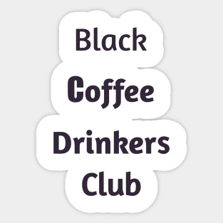 Black Coffee Drinkers Club Sticker